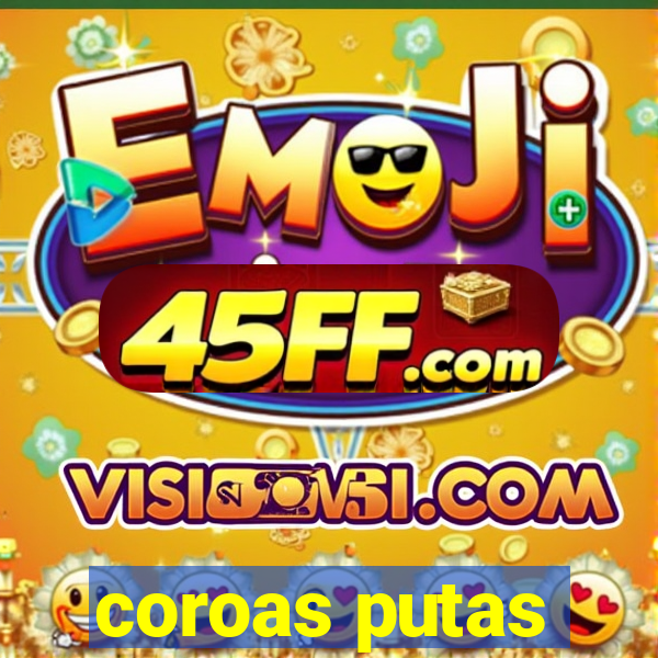 coroas putas